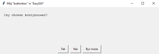 Działanie metody "buttonbox" w pakiecie "EasyGUI" w Pythonie
