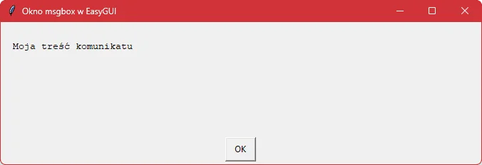 Okno "msgbox" pakietu "EasyGUI" w języku Python Okno "msgbox" pakietu "EasyGUI" w języku Python