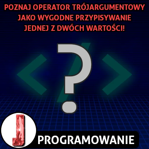 Operator tr&oacute;jargumentowy w programowaniu