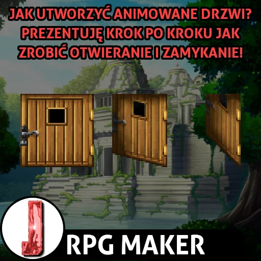 Jak zrobić animowane drzwi w RPG Maker?