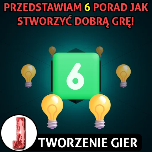 6 porad jak stworzyć dobrą grę