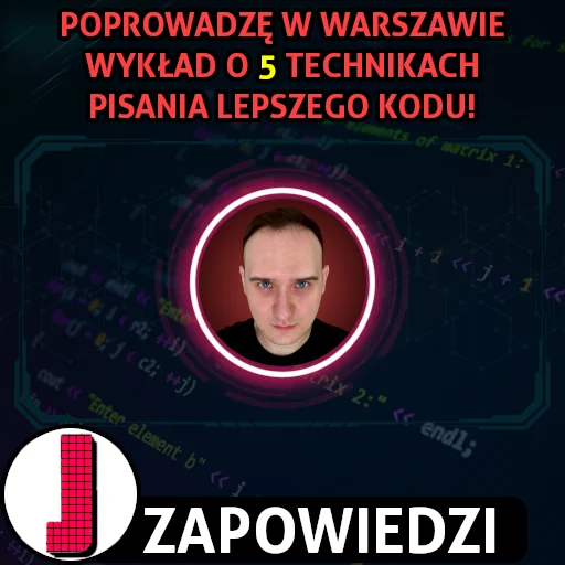 Prelekcja o technikach pisania lepszego kodu
