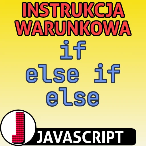 Instrukcja warunkowa w języku JavaScript