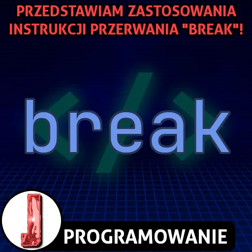 Instrukcja break w programowaniu