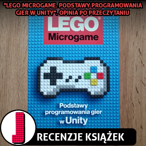 LEGO Microgame. Podstawy programowania gier w Unity