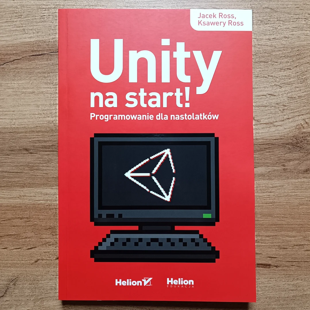 Unity na start! Programowanie dla nastolatków