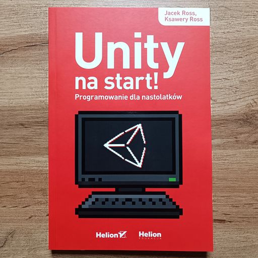 "Unity na start! Programowanie dla nastolatków"